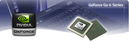 The GeForce Go 6 Series of GPUs