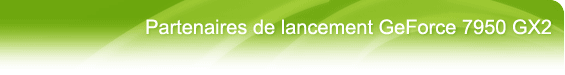 GeForce 7950 GX2 Launch Partners