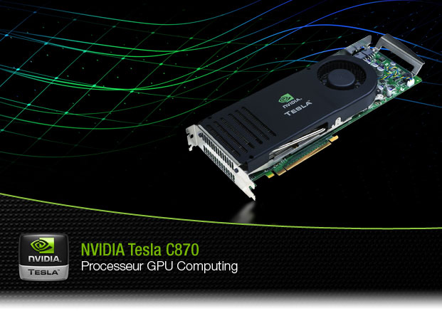 NVIDIA Tesla C870: Processeur GPU Computing
