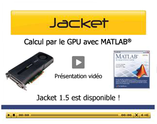 Présentation vidéo du calcul par le GPU sous MATLAB avec Jacket