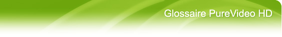 PureVideo HD Glossary