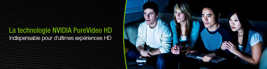 NVIDIA PureVideo Technology: For the Ultimate HD Experience