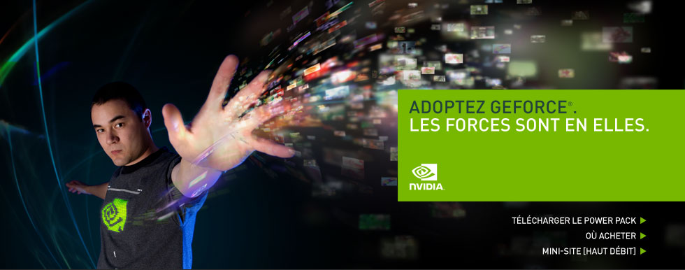 Adoptez GeForce. Les Forces sont en elles.